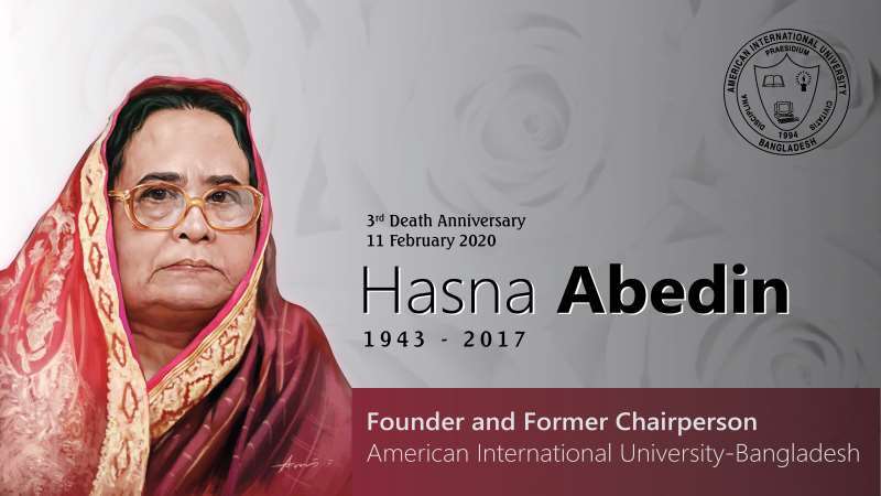 Remembering the Kindness and Compassion of Late Hasna Abedin, Founder and Former Chairperson of AIUB on the Occasion of Her Third Death Anniversary February 11, 2020