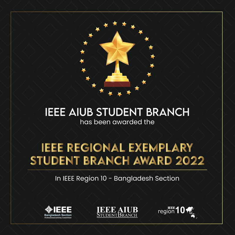 IEEE REGIONAL EXEMPLARY STUDENT BRANCH AWARD 2022 AWARDED TO IEEE AIUB STUDENT BRANCH