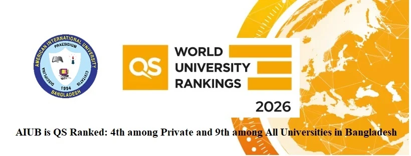 AIUB is QS Ranked: 4th among Private and 9th among All Universities in Bangladesh